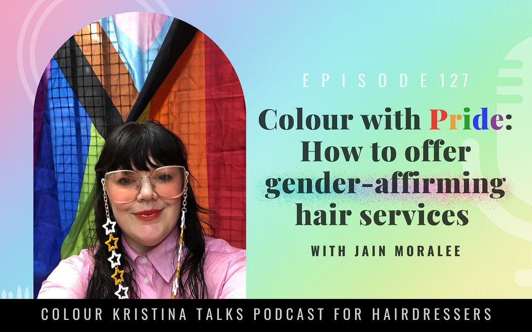 Colour with Pride: How to offer gender-affirming hair services with Jain Moralee