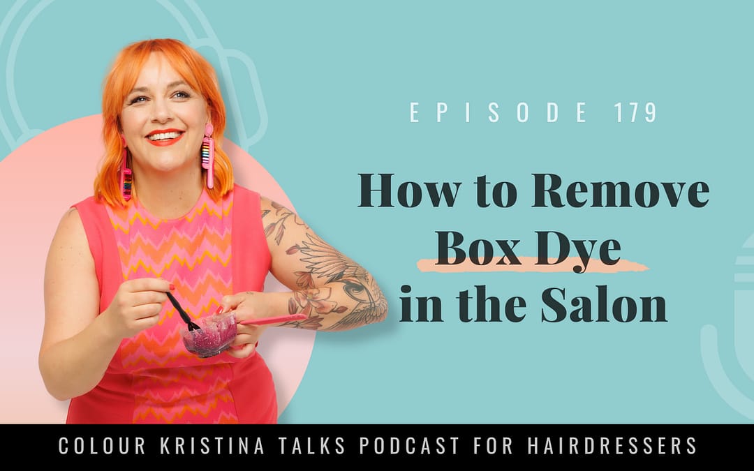 EP 179: How to Remove Box Dye in the Salon