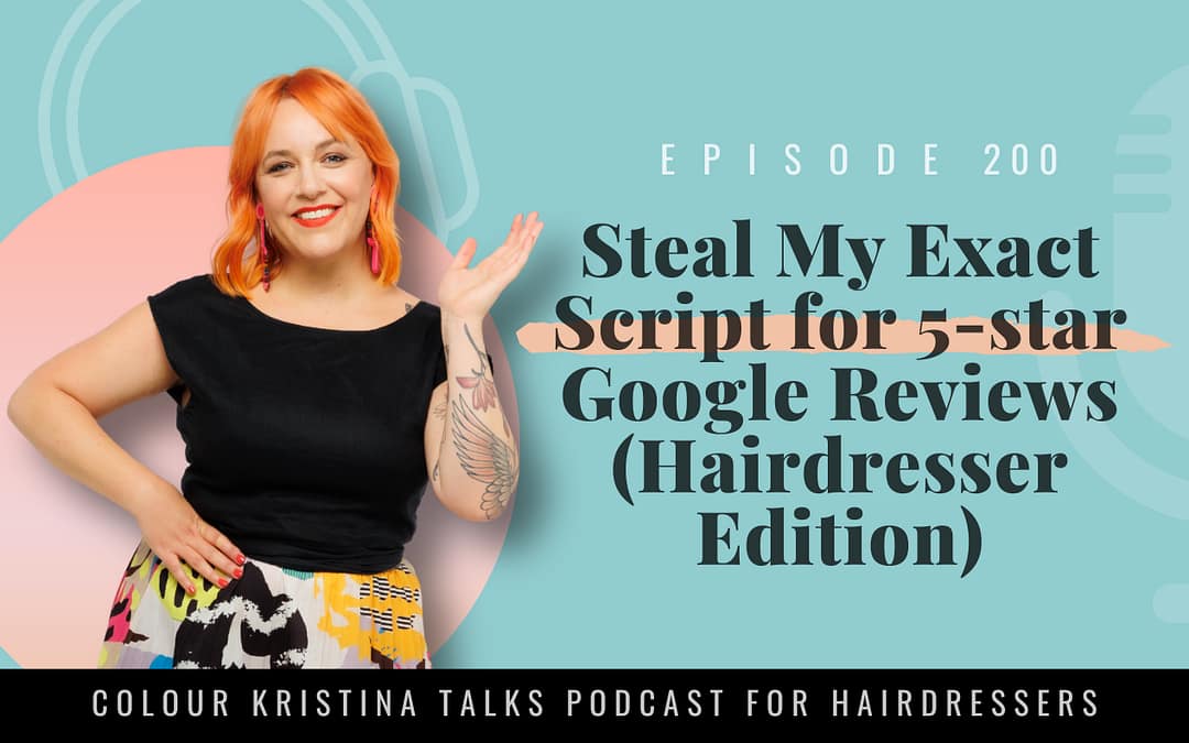 EP 200: Steal My Exact Script for 5-star Google Reviews (Hairdresser Edition)
