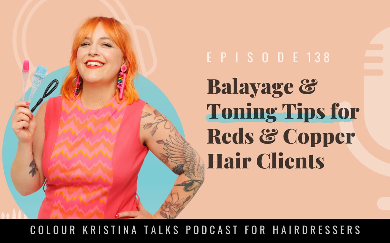 EP 138: Balayage + Toning Tips for Reds and Copper Hair Clients EP 138: Balayage + Toning Tips for Reds and Copper Hair Clients