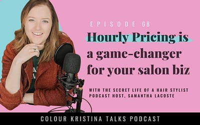 Hourly Pricing is a Game-Changer for your salon biz, with Samantha Lacoste