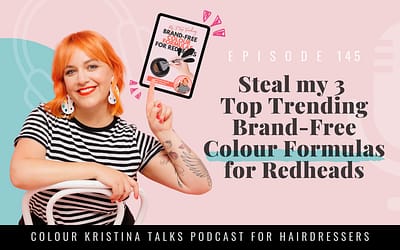 EP 145: Steal my 3 Top Trending Brand-Free Colour Formulas for Redheads
