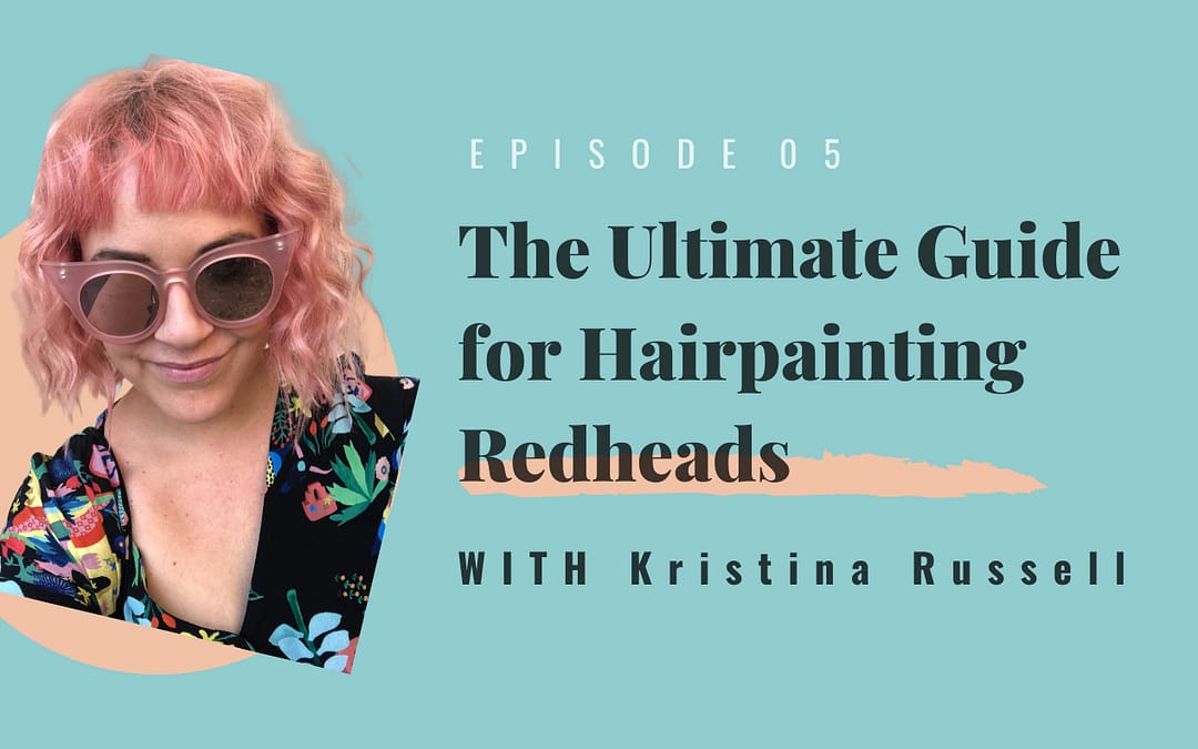 The Ultimate Guide to Hairpainting Redheads