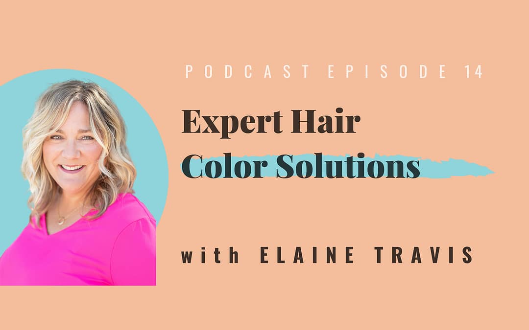 Expert Hair Color Solutions, with Elaine Travis