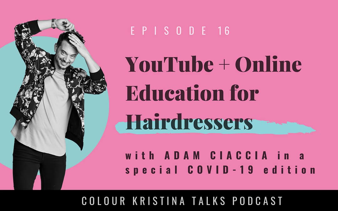 YouTube + Online Education for Hairdressers, with Adam Ciaccia of Aftermath Hair Ed.