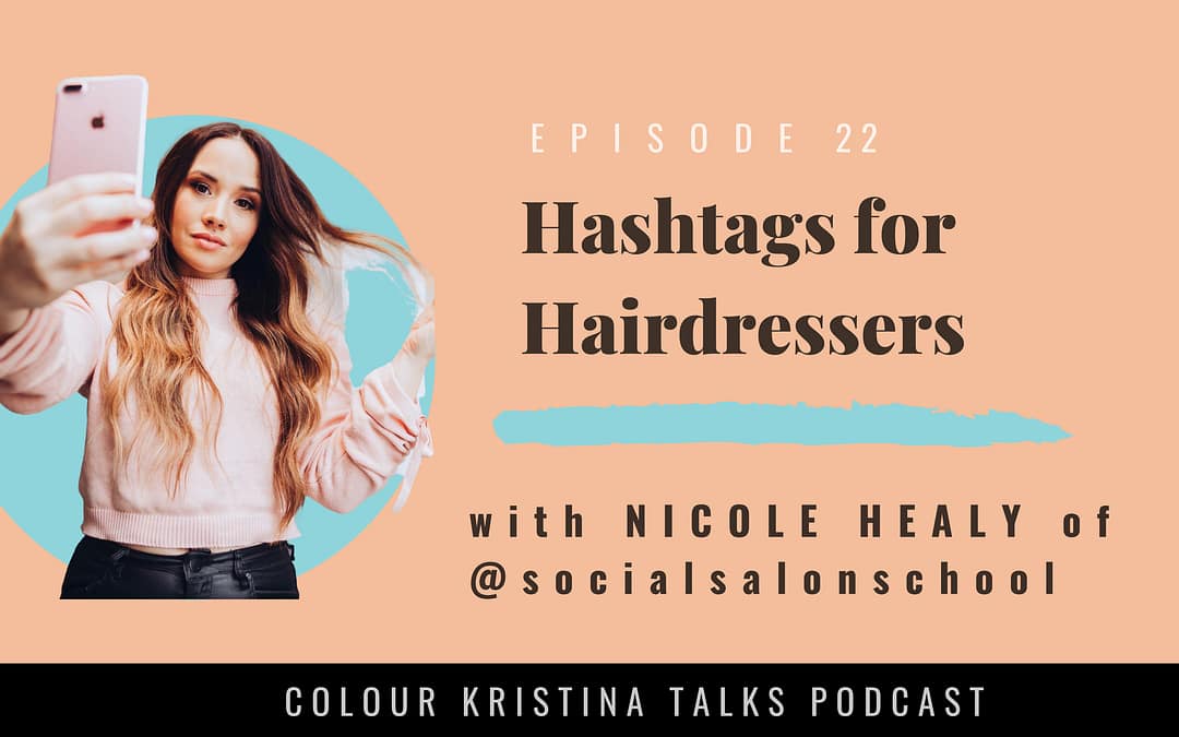Hashtags for Hairdressers, with Nicole Healy of Social Salon School
