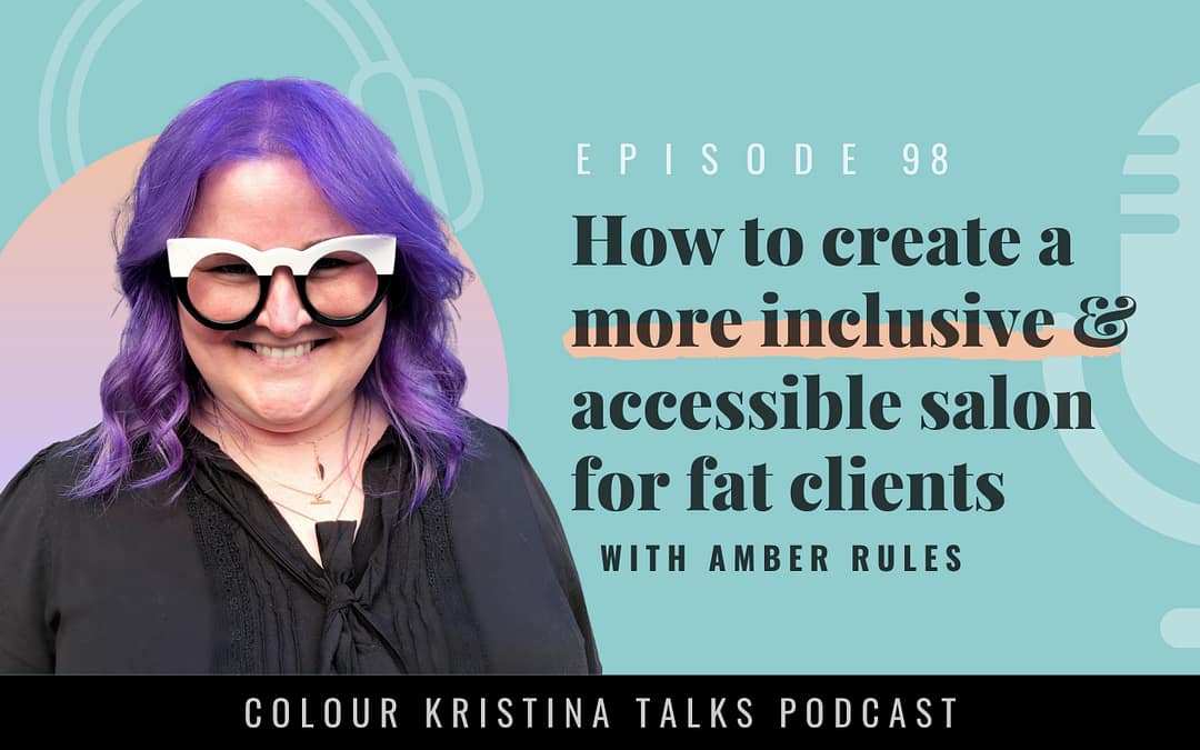 How to create a more inclusive and accessible salon for fat clients, with Amber Rules