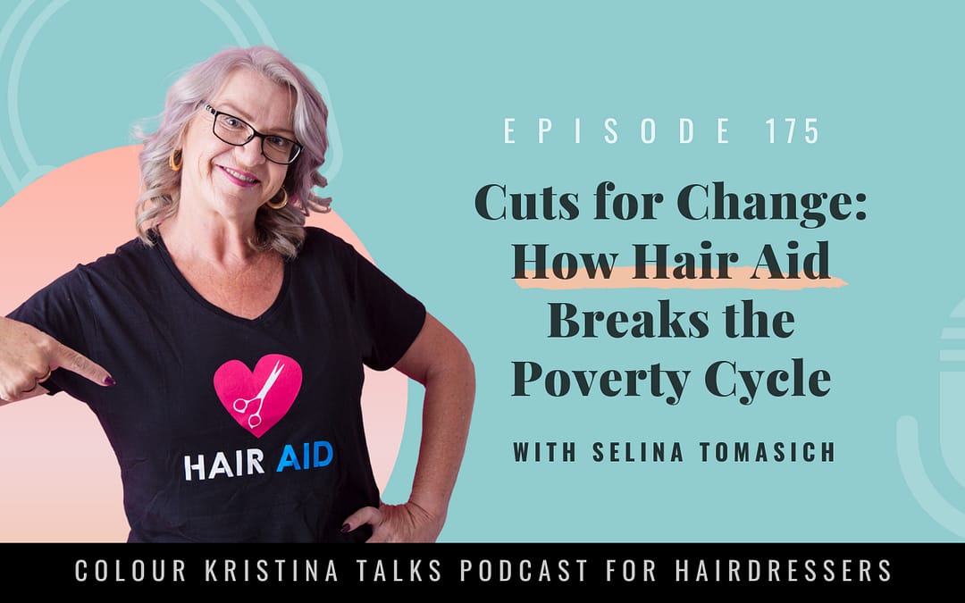 EP 175: Cuts for Change: How Hair Aid Breaks the Poverty Cycle
