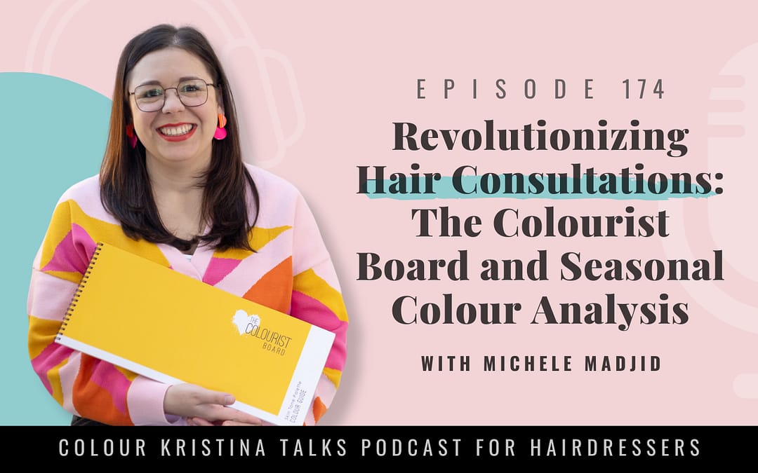 EP 174: Revolutionizing Hair Consultations: The Colourist Board and Seasonal Colour Analysis
