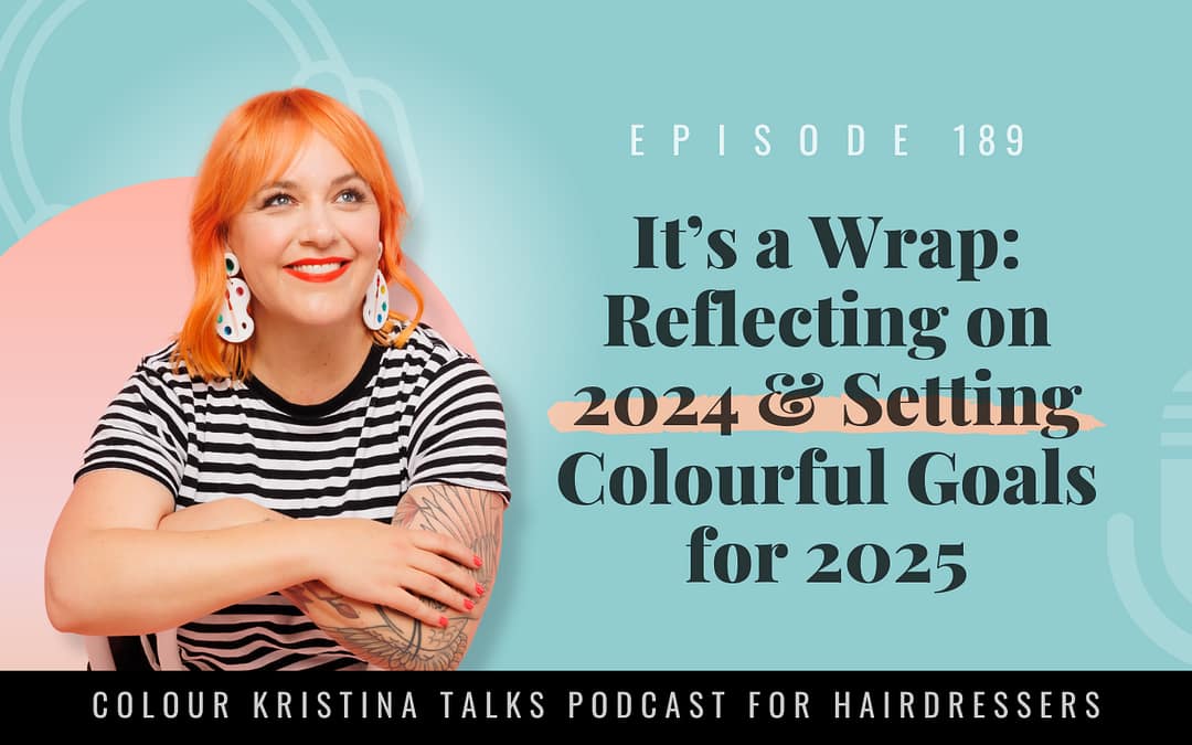EP 189: It’s a Wrap: Reflecting on 2024 & Setting Colourful Goals for 2025
