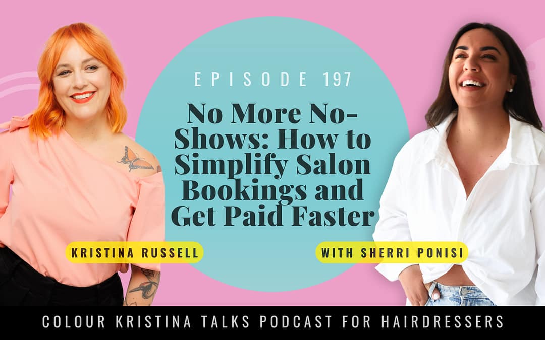EP 197: No More No-Shows: How to Simplify Salon Bookings and Get Paid Faster