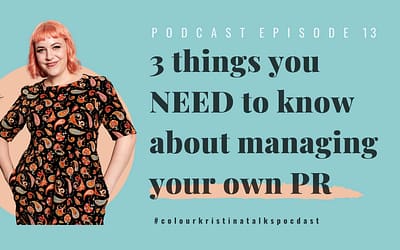 Three things you NEED TO know about managing your own PR