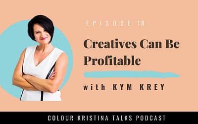Creatives Can Be Profitable, with Kym Krey