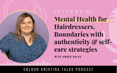 Mental Health for Hairdressers, Boundaries with authenticity & self-care strategies, with  Amber Rules