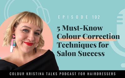 EP 102: 5 Must-Know Colour Correction Techniques for Salon Success