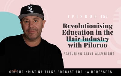 EP 157: Revolutionising Education in the Hair Industry with Clive Allwright of Piloroo