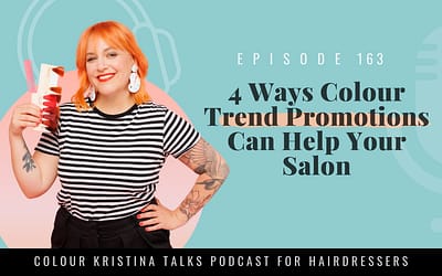 EP 163: 4 Ways Colour Trend Promotions Can Help Your Salon