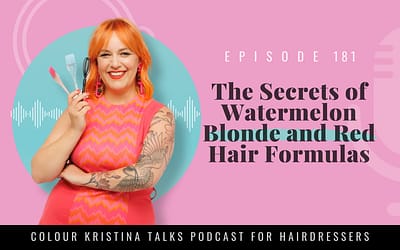EP 181: The Secrets of Watermelon Blonde and Red Hair Formulas