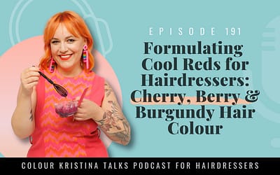 EP 191: Formulating Cool Reds for Hairdressers: Cherry, Berry & Burgundy Hair Colour