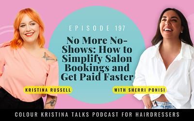 EP 197: No More No-Shows: How to Simplify Salon Bookings and Get Paid Faster