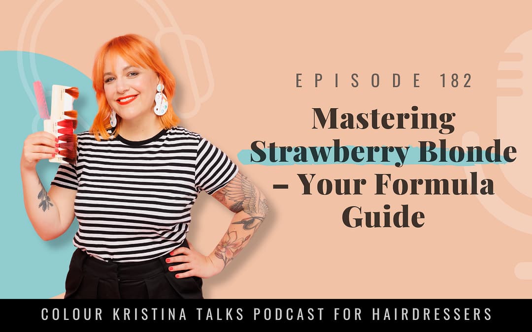 EP 182: Mastering Strawberry Blonde – Your Formula Guide