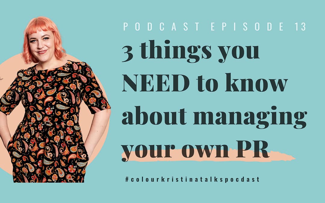 Three things you NEED TO know about managing your own PR